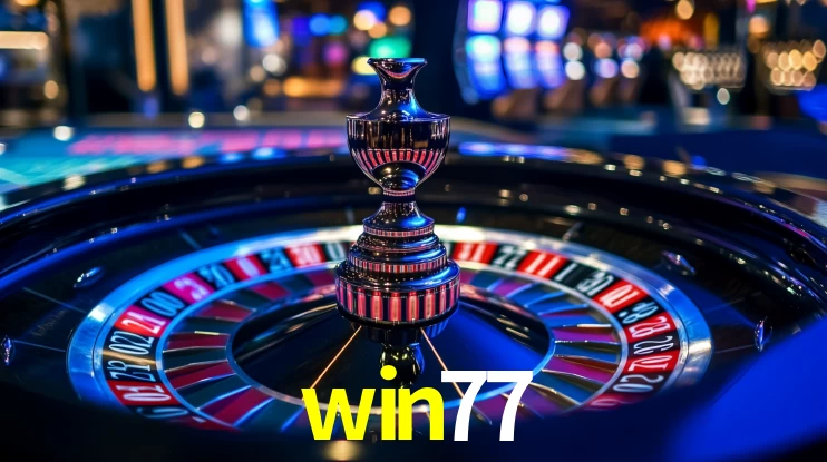 win77: Seu Cassino Premiado com Pagamentos Rápidos